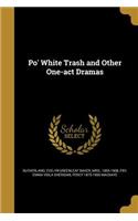 Po' White Trash and Other One-act Dramas