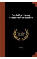 Cambridge Literary Collections on Education