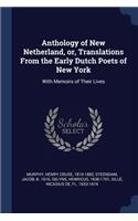 Anthology of New Netherland, or, Translations From the Early Dutch Poets of New York