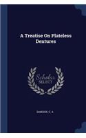 Treatise On Plateless Dentures