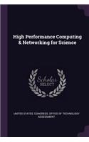 High Performance Computing & Networking for Science