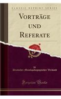 VortrÃ¤ge Und Referate (Classic Reprint)