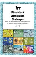 Minnie Jack 20 Milestone Challenges Minnie Jack Memorable Moments.Includes Milestones for Memories, Gifts, Grooming, Socialization & Training Volume 2