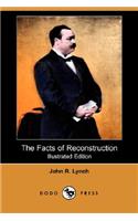 The Facts of Reconstruction (Illustrated Edition) (Dodo Press)