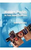 Hidden Profits in Fixer Upper Properties: (English)
