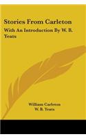 Stories From Carleton: With An Introduction By W. B. Yeats(English)