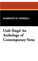 Utah Sings! an Anthology of Contemporary Verse