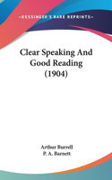 Clear Speaking and Good Reading (1904)