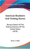 American Roadsters And Trotting Horses