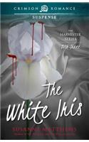 The White Iris: (3 Harvester)