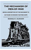The Mechanism Of Men-Of-War - Being A Description Of The Machinery To Be Found In Modern Fighting Ships