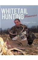 Whitetail Hunting Memories