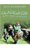 Gladigator & the Legend of Auchinlea