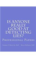 Is Anyone Really Good at Detecting Lies?: Professional Papers(English)
