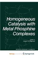 Homogeneous Catalysis with Metal Phosphine Complexes