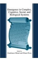Emergence in Complex, Cognitive, Social, and Biological Systems