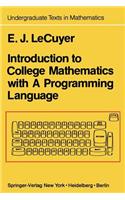 Introduction to College Mathematics with A Programming Language: (Undergraduate Texts in Mathematics)