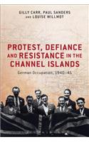 Protest, Defiance and Resistance in the Channel Islands