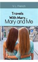 Travels With Mary...Mary and Me