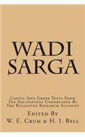 Wadi Sarga: Coptic and Greek Texts from the Excavations Undertaken by the Byzantine Research Account