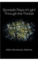 Sporadic Rays of Light Through the Thicket