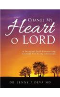 Change My Heart O Lord