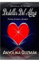 Destellos Del Alma: Poemas de Amor y Desamor