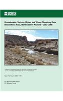 Groundwater, Surface-Water, and Water- Chemistry Data, Black Mesa Area, Northeastern Arizona?2007?2008