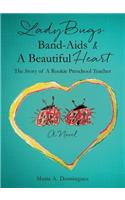 LadyBugs Band-Aids & A Beautiful Heart