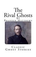 Classic Ghost Stories: The Rival Ghosts