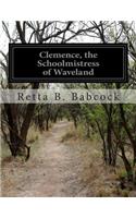 Clemence, the Schoolmistress of Waveland