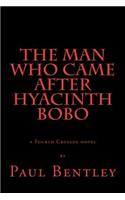 Man Who Came After Hyacinth Bobo
