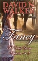 Fancy Series: The Early Years: Volumes 1 & 2(Fancy)