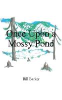 Once Upon a Mossy Pond