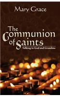 Communion of Saints: Talking to God & Grandma