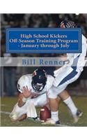 High School Kickers Off-Season Training Program - January through July