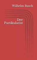 Der Partikularist