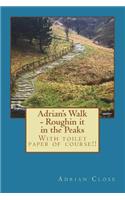 Adrian's Walk - Roughin it in the Peaks