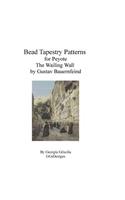 Bead Tapestry Pattern for Peyote The Wailing Wall by Gustav Bauernfeind: (English)