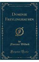 Dominie Freylinghausen (Classic Reprint)