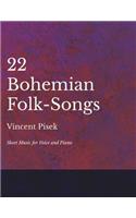 22 Bohemian Folk-Songs - Sheet Music for Voice and Piano