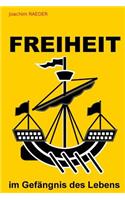 Freiheit Im Gefaengnis Des Lebens