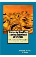 Kentucky New Play Series Anthology, 2012-2013