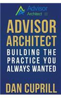 Advisor Architect: Building the Practice You Always Wanted(English)