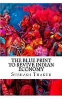 Blue Print to Revive Indian Economy