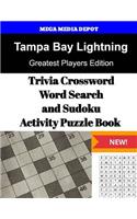 Tampa Bay Lightning Trivia Crossword, WordSearch and Sudoku Activity Puzzle Book: Greatest Players Edition