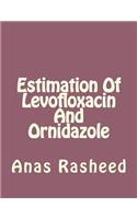 Estimation of Levofloxacin and Ornidazole