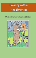 Coloring within the Limericks (A Poetic Coloring Book)