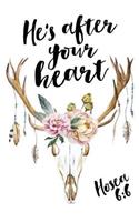 He's after your heart