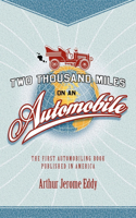 Two Thousand Miles on an Automobile: Being a Desultory Narrative of a Trip Through New England, New York, Canada, and the West(Applewood Books)